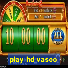 play hd vasco